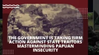 Langkah Tegas Pemerintah Melawan Pengkhianat Negara dan Memberantas OPM di Papua